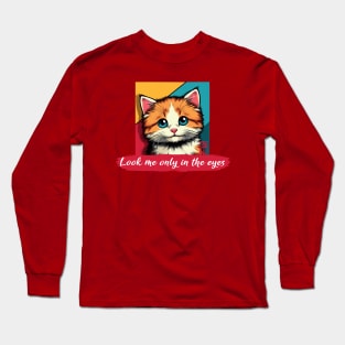 Look me only in the eyes - I Love my cat - 3 Long Sleeve T-Shirt